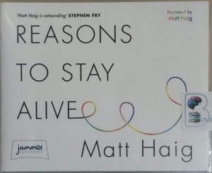 Reasons to Stay Alive written by Matt Haig performed by Matt Haig on CD (Unabridged)